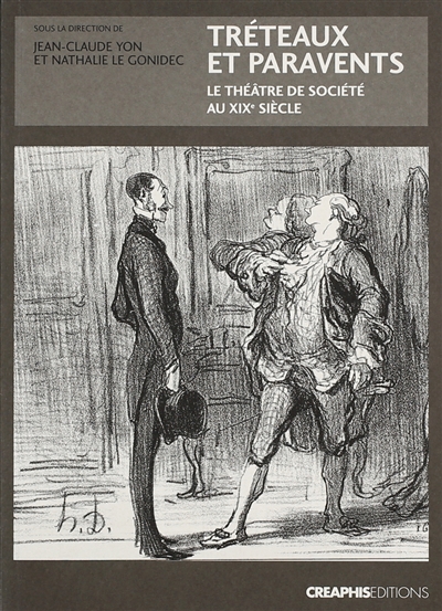 Tréteaux et paravents : le théâtre de société au XIXe siècle