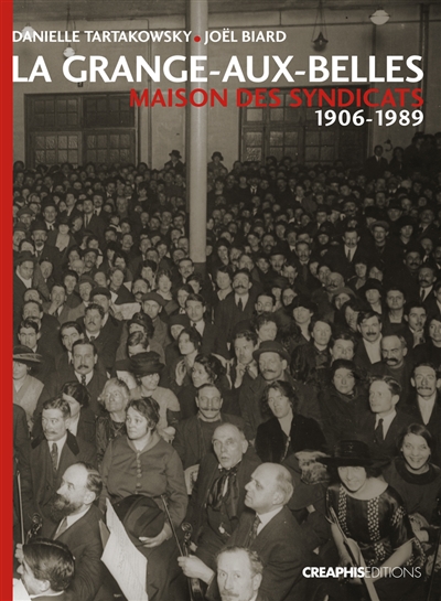La Grange-aux-Belles : maison des syndicats, 1906-1989