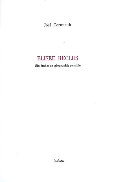 Élisée Reclus : six études en géographie sensible