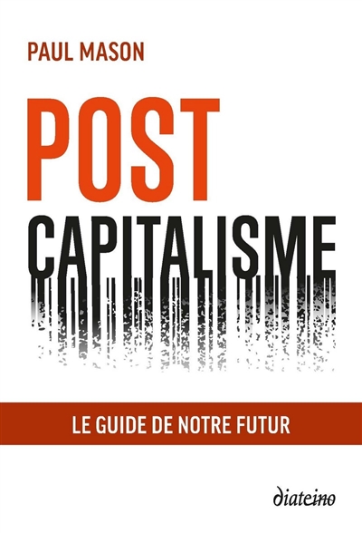 Post capitalisme : le guide de notre futur