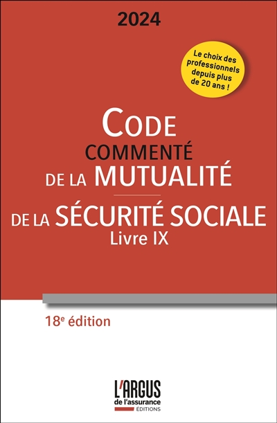 Code de la mutualité 2024 : commenté ; Code de la Sécurité sociale 2024 : livre IX, commenté