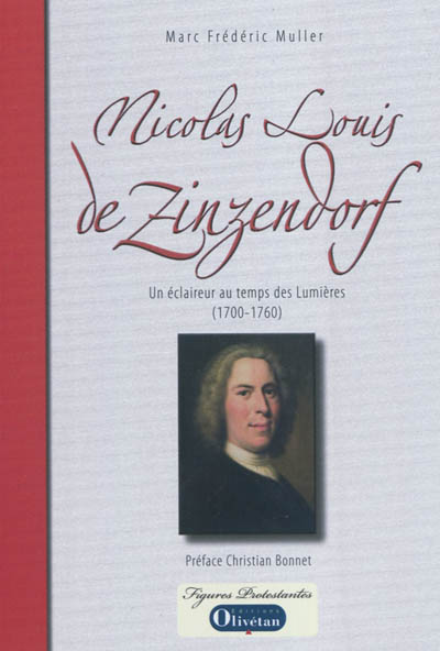 Nicolas Louis de Zinzendorf : un éclaireur au temps des Lumières, 1700-1760