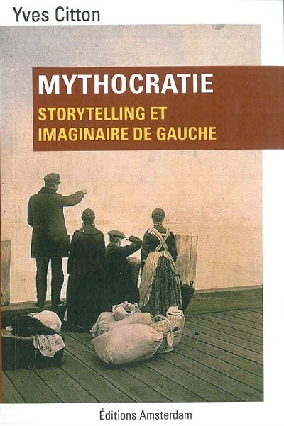 Mythocratie : storytelling et imaginaire de gauche
