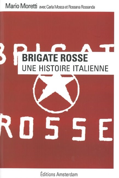 Brigate rosse : une histoire italienne : entretien avec Carla Mosca et Rossana Rossanda