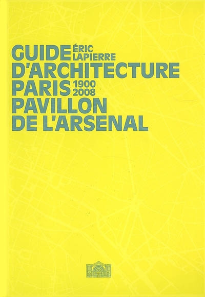 Guide d'architecture, Paris 1900-2008