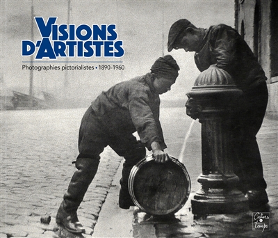 Visions d'artistes : photographies pictorialistes, 1890-1960 : [exposition, Chalon-sur-Saône, Musée Nicéphore Niépce, 16 juin-16 septembre 2018]