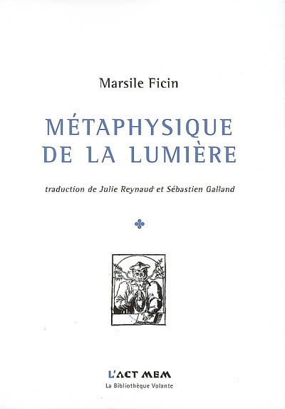 Métaphysique de la lumière : opuscules, 1476-1492