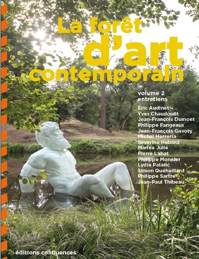 La forêt d'art contemporain. Volume 2 , entretiens croisés