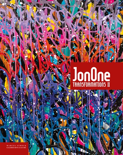 JonOne : transformations II : exposition, Paris, Galerie Rive gauche-Marcel Strouk, du 13 mars au 25 avril 2015