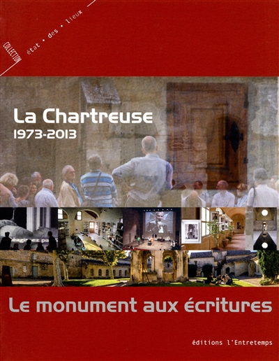 La Chartreuse, 1973-2013 : le monument aux écritures