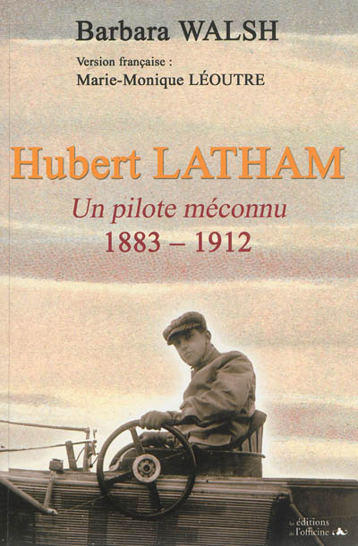 Hubert Latham : un pilote méconnu, 1883-1912