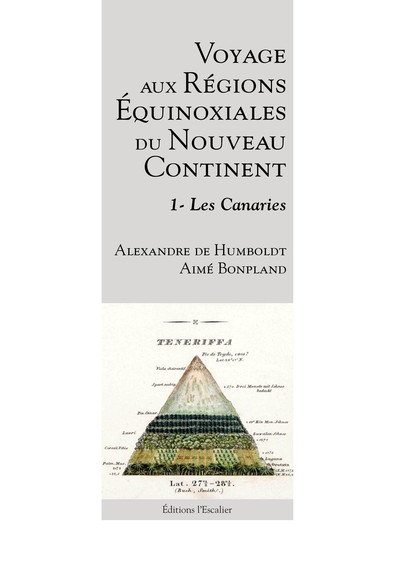 Voyage aux régions équinoxiales du Nouveau Continent : fait en 1799, 1800, 1801,1802 & 1804. Tome premier , Les Canaries