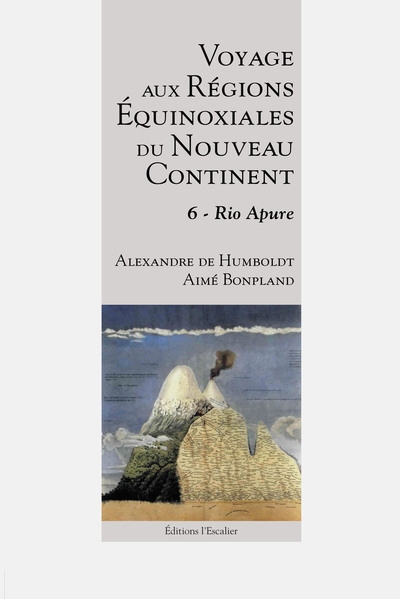 Voyage aux régions équinoxiales du Nouveau Continent : fait en 1799, 1800, 1801, 1802 & 1804. Tome sixième sur treize , Rio Apure