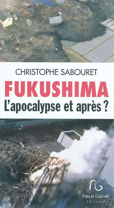 Fukushima : l'apocalypse, et après ?