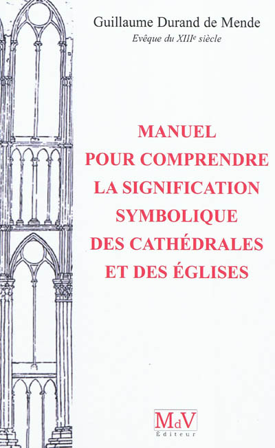 Manuel pour comprendre la signification symbolique des cathédrales et des églises