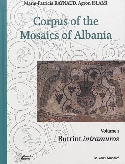 Corpus of the mosaics of Albania. 1 , Butrint intramuros
