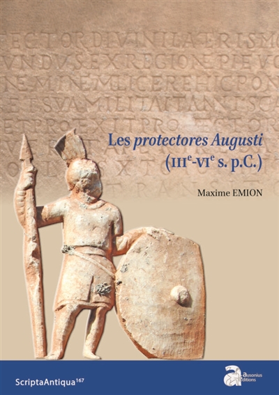 Les protectores Augusti (IIIe-VIe s. p.C.)