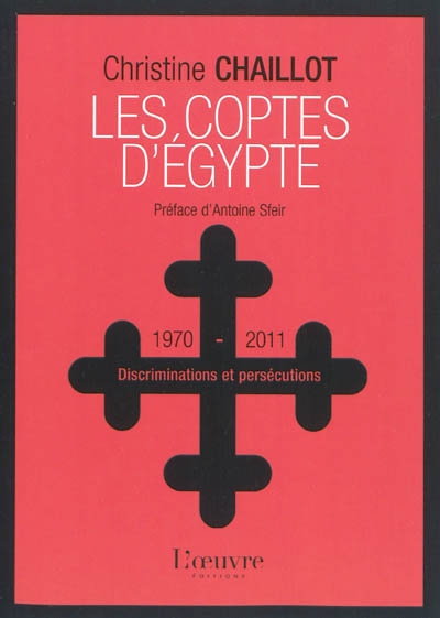 Les coptes d'Egypte : discriminations et persécutions, 1970-2011