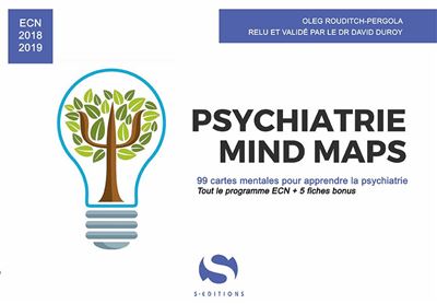 Psychiatrie mind maps : 99 cartes mentales pour apprendre la psychiatrie : tout le programme ECN + 5 fiches bonus : ECN 2018-2019