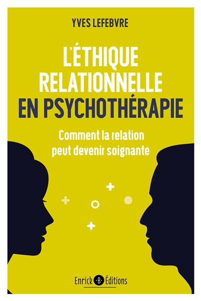 L'éthique relationnelle en psychothérapie : comment la relation peut devenir soignante