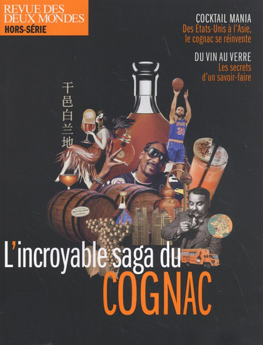 L'incroyable saga du cognac ;