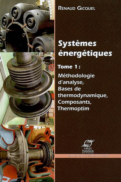 Systèmes énergétiques. tome 1 , Méthodologie d'analyse, bases de thermodynamique, composants, thermoptim