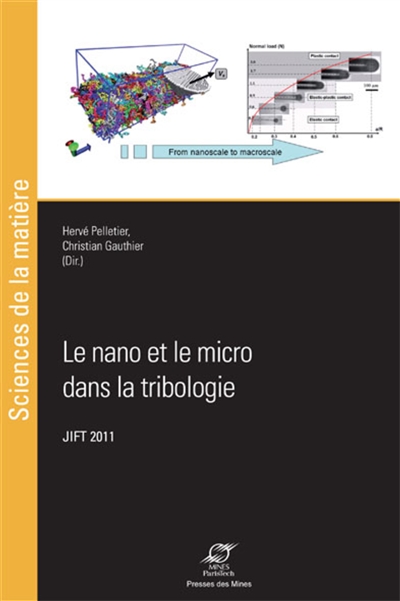 Le nano et le micro dans la tribologie : actes des Journées internationales francophones de tribologie, JIFT 2011, 11-13 mai 2011, Obernai
