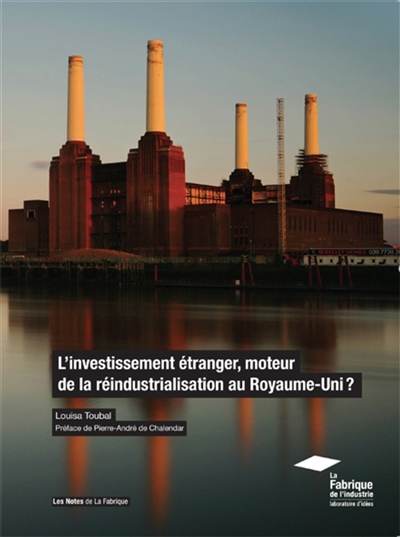 L'investissement étranger : moteur de la réindustrialisation au Royaume-Uni ?