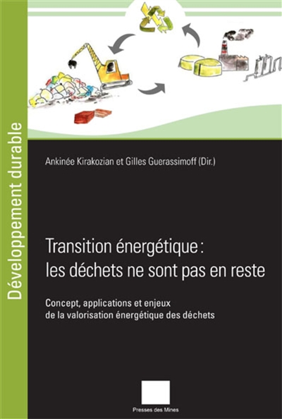 Transition énergétique : les déchets ne sont pas en reste : concept, application et enjeux de la valorisation des déchets