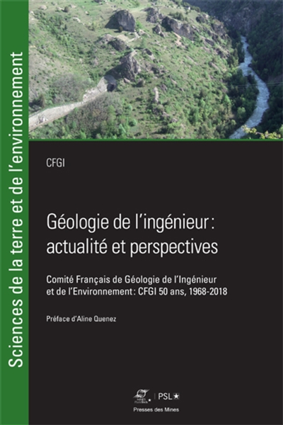 Géologie de l'ingénieur : actualité et perspectives : Comité français de géologie de l'ingénieur et de l'environnement : CFGI 50 ans, 1968-2018