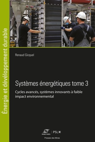 Systèmes énergétiques. tome 3 , Cycles avancés, systèmes innovants à faible impact environnemental