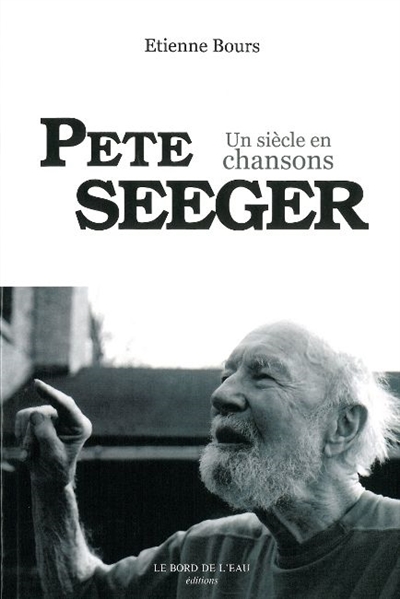Pete Seeger un siècle en chansons