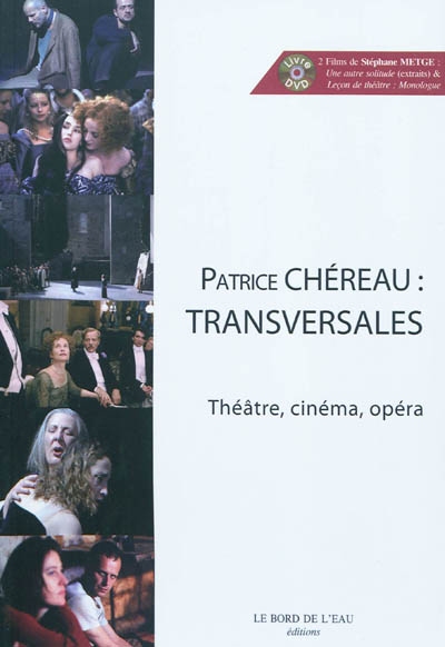 Patrice Chéreau: : transversales : théâtre, cinéma, opéra