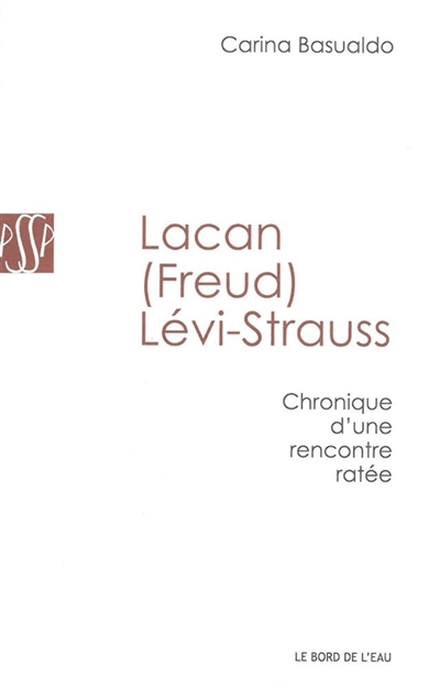 Lacan (Freud)-Lévi-Strauss, chronique d'une rencontre ratée