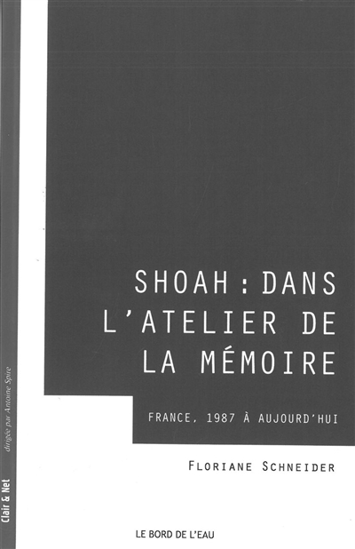 Shoah, dans l'atelier de la mémoire : France, 1987 à aujourd'hui