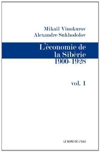 L'économie de la Sibérie. 1 , 1900-1928