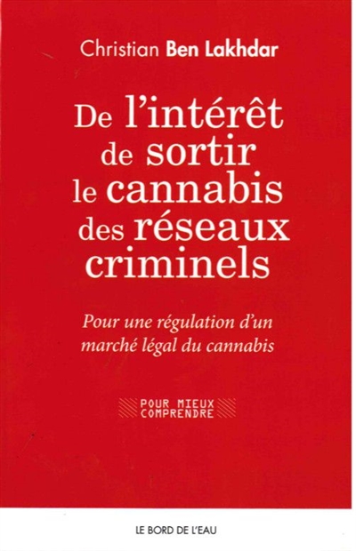 De l'intérêt de sortir le cannabis des réseaux criminels : pour une régulation d'un marché légal du cannabis en France