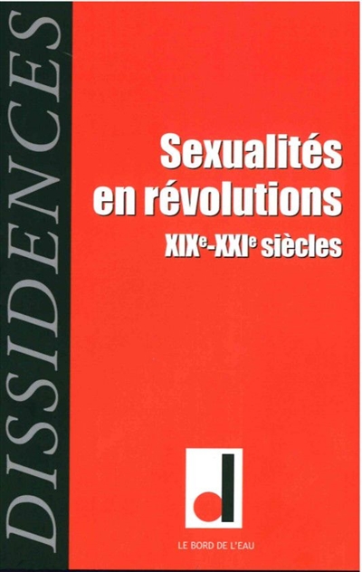 Sexualités en révolutions : XIXe-XXIe sièclesdossier coordonné par Ludivine Bantigny, Fanny Gallot et Frédéric Thomas