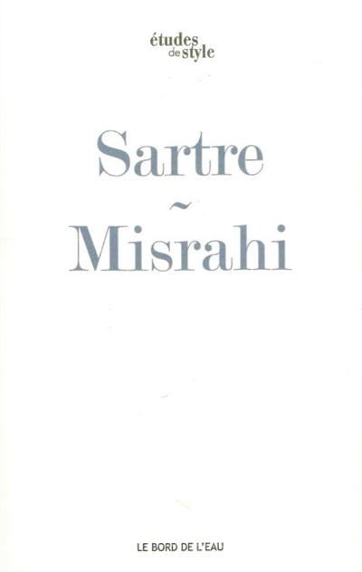 Sartre ou Le premier chemin de la liberté : "L'être et le néant"