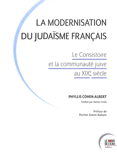 La modernisation du judaïsme français : le consistoire et la communauté juive au XIXe siècle