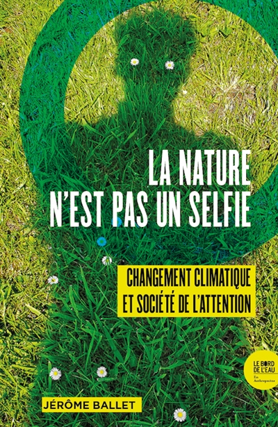 La nature n'est pas un selfie : changement climatique et société de l'attention