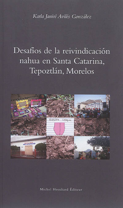 Desafios de la reivindicacion nahua en Santa Catarina, Tepoztlan, Morelos Version de entrega: julio 2016