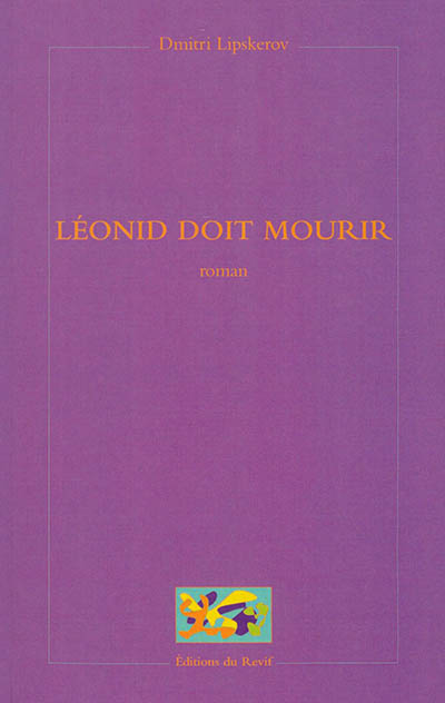 Léonid doit mourir : roman