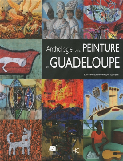 Anthologie de la peinture en Guadeloupe des origines à nous jours ;