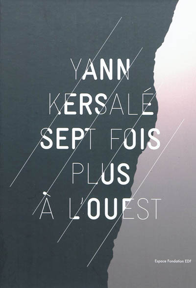 Sept fois plus à l'ouest : Yann Kersalé