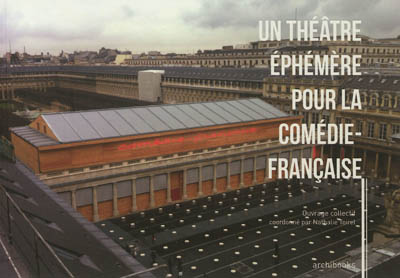 Un théâtre éphémère pour la Comédie-Française