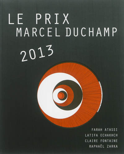 Le prix Marcel Duchamp 2013 : Farah Atassi, Latifa Echakhch, Claire Fontaine, Raphäel Zarka