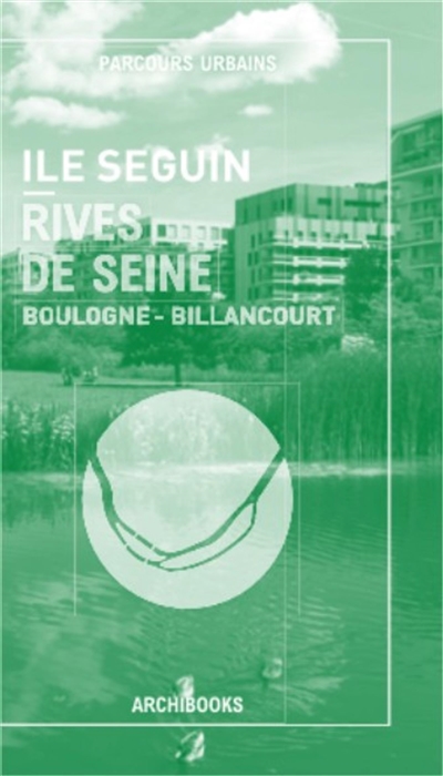 Île Seguin-Rives de Seine : Boulogne-Billancourt