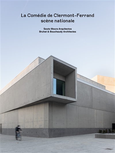La Comédie de Clermont-Ferrand scène nationale : Souto Moura Arquitectos, Bruhat & Bouchady Architectes