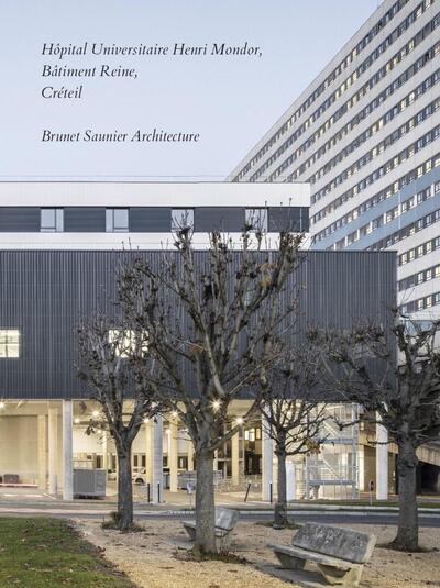 Hôpital universitaire Henri Mondor, bÂtiment Reine, Créteil : Brunet Saunier Architecture